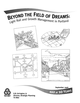 Beyond the Field of Dreams: Light Rail & Growth Management in Portland 1 a Choice How to Grow
