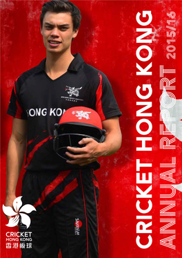 Cricket Hong Kong Annual Repor T 2015-2016 Cricket