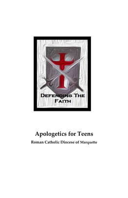 Apologetics for Teens Roman Catholic Diocese of Marquette