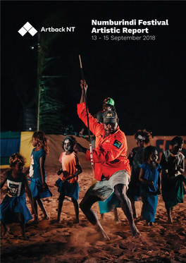 Numburindi Festival Artistic Report 13 - 15 September 2018 Red Flag Dancers Performing NUMBURINDI FESTIVAL ARTISTIC REPORT 2018 PG