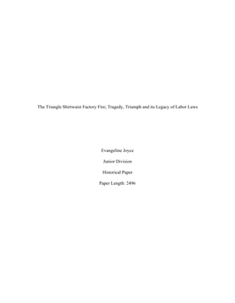 The Triangle Shirtwaist Factory Fire; Tragedy, Triumph and Its Legacy of Labor Laws Evangeline Joyce Junior Division Historical