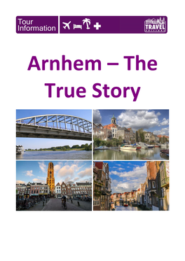 Arnhem – the True Story