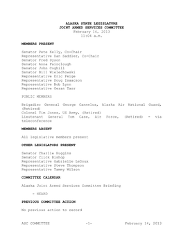 ASC COMMITTEE -1- February 14, 2013 ALASKA STATE LEGISLATURE JOINT ARMED SERVICES COMMITTEE February 14, 2013 11:04 A.M. MEMBERS