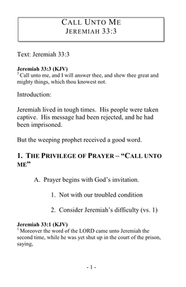 CALL UNTO ME Text: Jeremiah 33:3 Introduction: Jeremiah Lived In