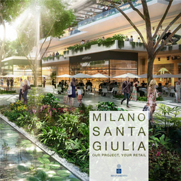 Milano Santa Giulia Our Project, Your Retail 2 | a New City District for a Global City Population Density | 3