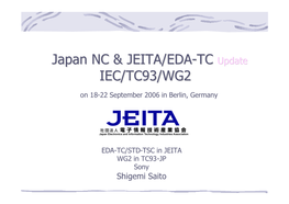 Japan NC & JEITA/EDA-TC IEC/TC93/WG2