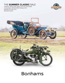THE SUMMER CLASSIC SALE Collectors’ Motorcycles, Motor Cars and Automobilia in Association with the VMCC Banbury Run Saturday 20 June 2015 Bonhams Oxford