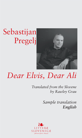 Sebastijan Pregelj Dear Elvis, Dear Ali