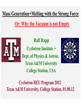 Mass Generation+Melting with the Strong Force Or: Why the Vacuum Is Not Empty