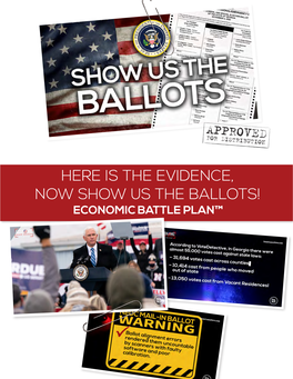 HERE IS the EVIDENCE, NOW SHOW US the BALLOTS! ECONOMIC BATTLE PLAN™ the EVIDENCE SP.1230 CLEARED for RELEASE 12/30/2020 [Economic Battle Plantm Points: 100)