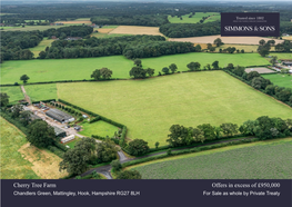 Cherry Tree Farm Offers in Excess of £950,000 Chandlers Green, Mattingley, Hook, Hampshire RG27 8LH for Sale As Whole by Private Treaty