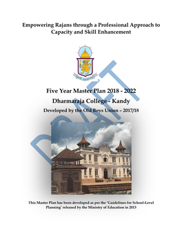 Five Year Master Plan 2018 - 2022 Dharmaraja College - Kandy Developed by the Old Boys Union – 2017/18