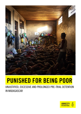 Punished for Being Poor Unjustified, Excessive and Prolonged Pre-Trial Detention in Madagascar