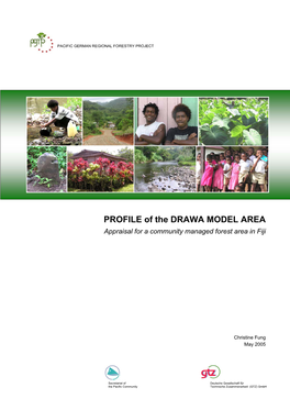 PROFILE of the DRAWA MODEL AREA Appraisal for a Community Managed Forest Area in Fiji