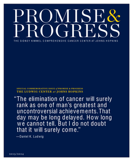 The Elimination of Cancer Will Surely Rank As One of Man’S Greatest and Uncontroversial Achievements.That Day May Be Long Delayed