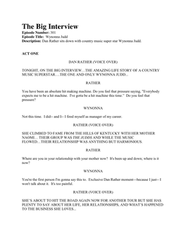 The Big Interview Episode Number: 301 Episode Title: Wynonna Judd Description: Dan Rather Sits Down with Country Music Super Star Wynonna Judd
