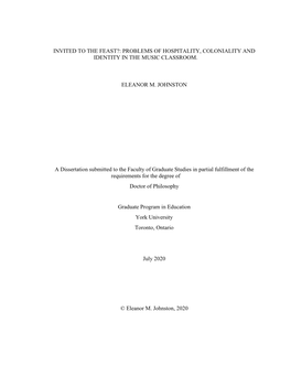 INVITED to the FEAST?: PROBLEMS of HOSPITALITY, COLONIALITY and IDENTITY in the MUSIC CLASSROOM. ELEANOR M. JOHNSTON a Dissertat