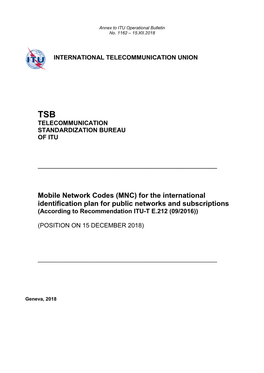 Mobile Network Codes (MNC) for the International Identification Plan for Public Networks and Subscriptions (According to Recommendation ITU-T E.212 (09/2016))