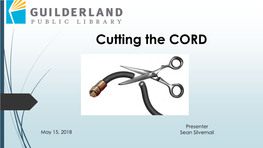 Cutting the CORD