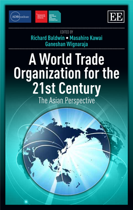 A World Trade Organization for the 21St Century Richard Baldwin a World Trade Organization for the 21St Century