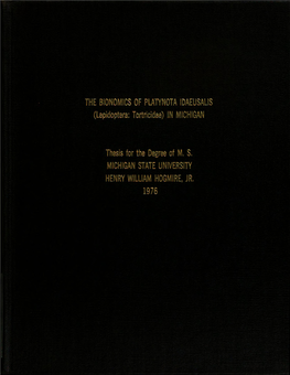 THE BIONOMICS 0F PLATYNOTA IDAEUSALIS (Lepidoptera: Tortricidae) Iln MICHIGAN