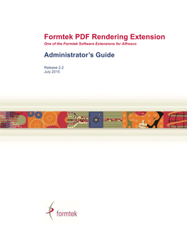 Formtek PDF Rendering Extension One of the Formtek Software Extensions for Alfresco Administrator’S Guide