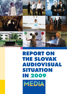 Report on the Slovak Audiovisual Situation in 2009 Report on the Slovak Audiovisual Situation in 2009
