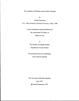 The Aesthetics of Distance and Jun'ichiro Tanizaki by Yasuko Kanayama B.A., Tokyo Women's Christian University, Tokyo, 1986 a Th