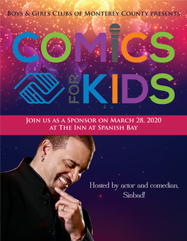 Hosted by Actor and Comedian, Sinbad! COMICS for KIDS JOIN US for an UNFORGETTABLE EVENING