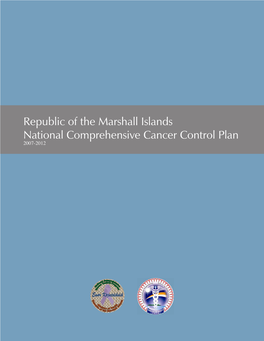 Republic of the Marshall Islands National Comprehensive Cancer Control Plan 2007-2012