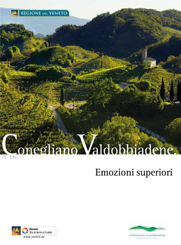 Onegliano Aldobbiadene. CIT EN V Emozioni Superiori IAT Conegliano – Tourist Information Office Palazzo Sarcinelli, Via XX Settembre, 132 - 31015 Conegliano (TV) Tel