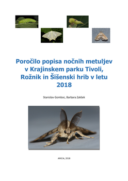 Poročilo Popisa Nočnih Metuljev V Krajinskem Parku Tivoli, Rožnik in Šišenski Hrib V Letu 2018