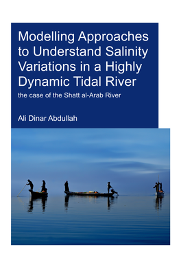 Modelling Approaches to Understand Salinity Variations in a Highly Dynamic Tidal River the Case of the Shatt Al-Arab River