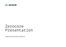 Zerocore Presentation