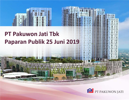 PT Pakuwon Jati Tbk Paparan Publik 25 Juni 2019 Table of Contents