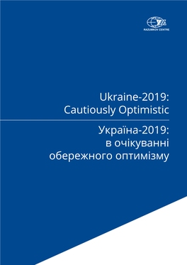 Ukraine-2019: Cautiously Optimistic Україна-2019: В Очікуванні Обережного Оптимізму Contents Зміст Preface