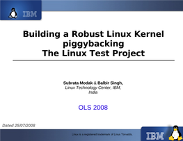 Building a Robust Linux Kernel Piggybacking the Linux Test Project