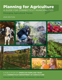 Planning for Agriculture a GUIDE for CONNECTICUT MUNICIPALITIES Emerging Agricultural Trends