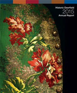 Historic Deerfield 2015 Annual Report Historic Deerfield Celebrates the 50Th Anniversary of Its Textile Collection