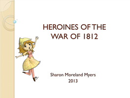 Heroines of the War of 1812