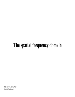 The Spatial Frequency Domain