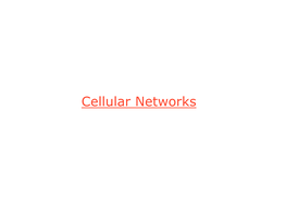 Cellular Networks Cellular Network Organization