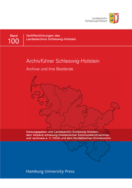 Archivführer Schleswig-Holstein. Archive Und Ihre Bestände“ Zusammenfassend Dargestellt Ist