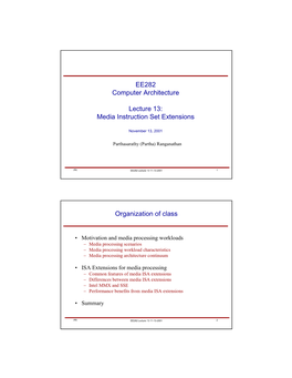 EE282 Computer Architecture Lecture 13: Media Instruction Set Extensions Organization of Class