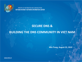 Secure Dns & Building the Dns Community in Viet