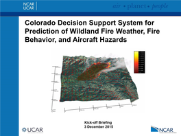 Colorado Decision Support System for Prediction of Wildland Fire Weather, Fire Behavior, and Aircraft Hazards