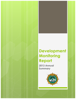 2013 DEVELOPMENT MONITORING REPORT During 2013, a Total of 608 Residential Units Were Approved for Development Through the Subdivision Or Site Plan Review Process