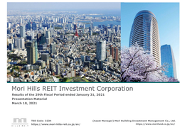 Mori Hills REIT Investment Corporation Results of the 29Th Fiscal Period Ended January 31, 2021 Presentation Material March 18, 2021