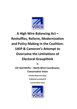 A High Wire Balancing Act – Reshuffles, Reform, Modernization and Policy Making in the Coalition: UKIP & Cameron's Attem