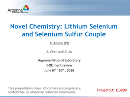 Novel Chemistry: Lithium Selenium and Selenium Sulfur Couple K